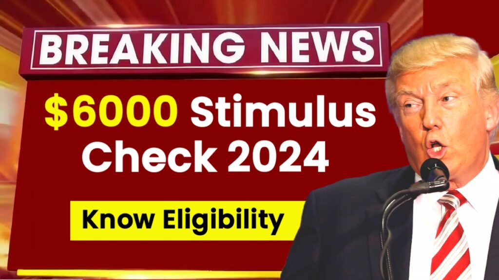 6000 Stimulus Check 2024 Check Eligibility, Payment Date & Claim Process