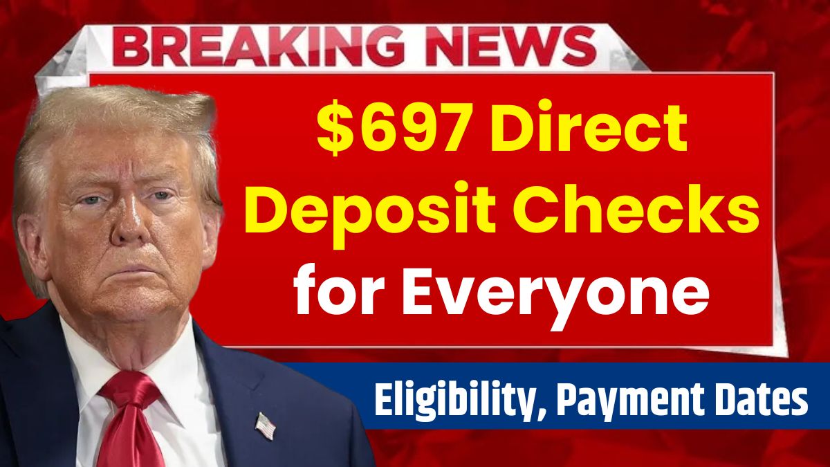 697 Direct Deposit Checks for Everyone Eligibility, Payment Dates, Amount